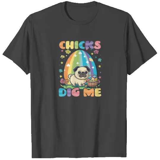 Christian Easter Chicks Dig Me Pug T Shirts
