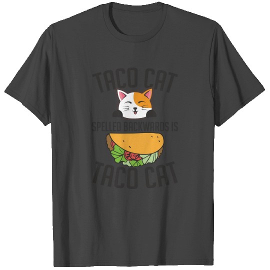 TACO CATS SPELLED BACNWARDS IS T Shirts