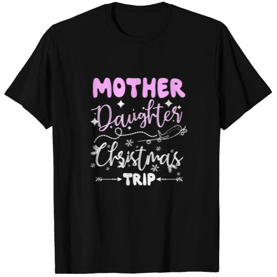 Mother Daughter Christmas trip T Shirts