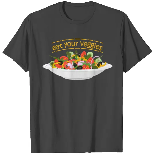 Eat Your Veggies Quote for vegetarian meal lovers T Shirts