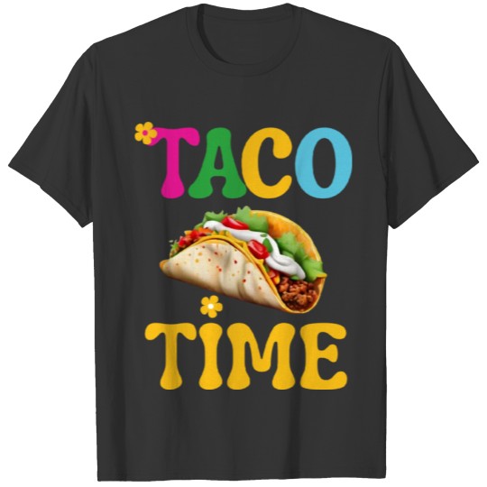 Taco Time Funny Cinco De Mayo T Shirts