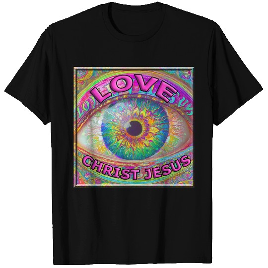 Eye (I) Love CHRIST JESUS T Shirts