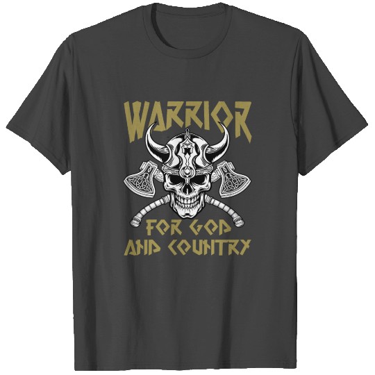 Warrior For God And Country American Warrior T Shirts