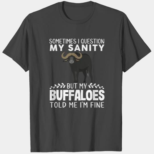 Sometimes I Question My Sanity But My Buffaloes T Shirts