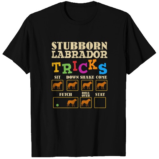 Labrador Owner STUBBORN LABRADOR TRICKS Funny T Shirts