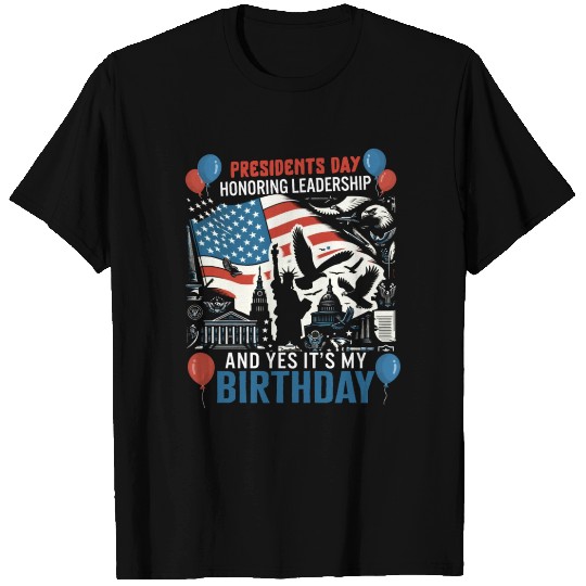 Presidents Day T Shirts, Yes, It's My Birthday