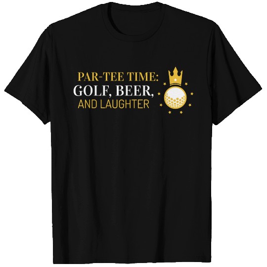 Par-T Shirts Time, Golf, Beer, and Laughter