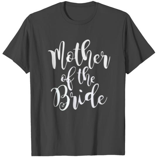 mother of the bride T Shirts