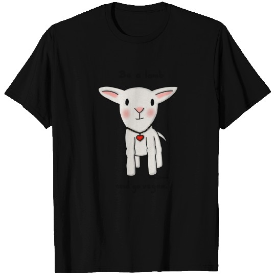 Be a Lamb and Go Vegan T Shirts