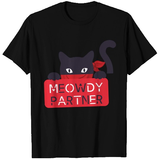 meowdy partner , cat lover T Shirts