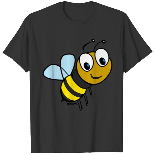 BEE HAPPY cartoon bee T Shirts