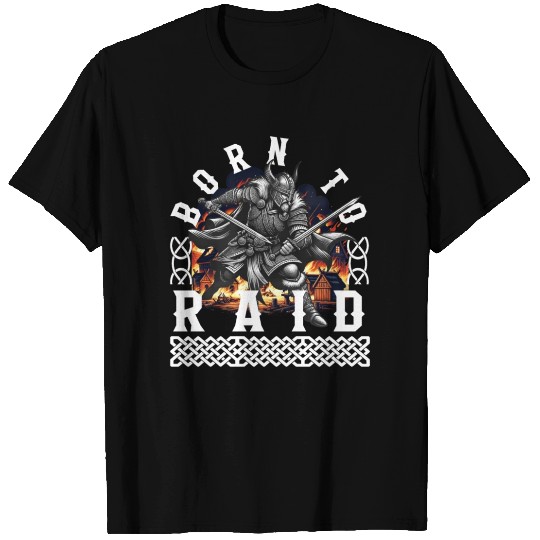 Vikings T Shirts, Born To Raid Viking Warrior