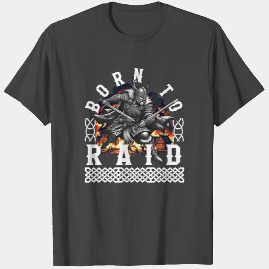 Vikings T Shirts, Born To Raid Viking Warrior