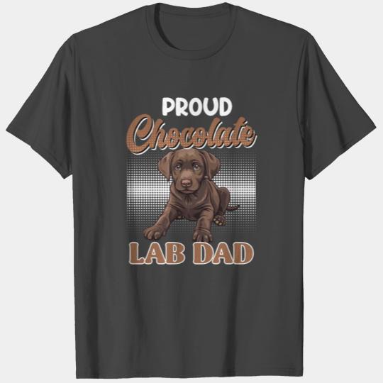 Labrador Owner PROUD CHOCOLATE LAB LAB DAD T Shirts