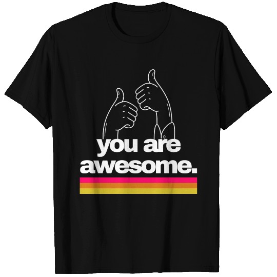 You Are Awesome Quote Typography Thumbs Up T Shirts