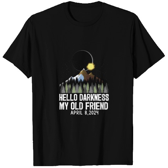 Total Eclipse 2024-Hello Darkness My Old Friend T Shirts
