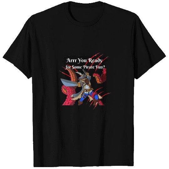 Arrr you ready for some pirate fun T Shirts