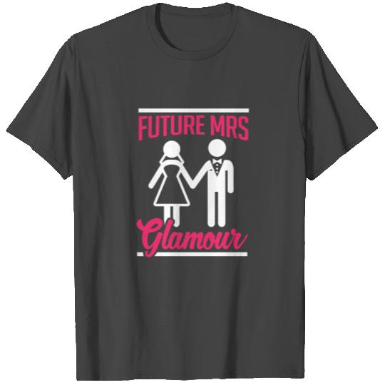 Bridal Future Mrs Glamous T Shirts