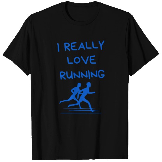 I Really Love Running T Shirts