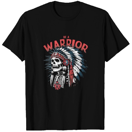 Be a Warrior T Shirts