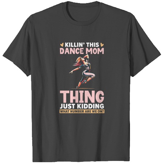 Dance Mom Dancing Best Mama Ever Motherhood T Shirts