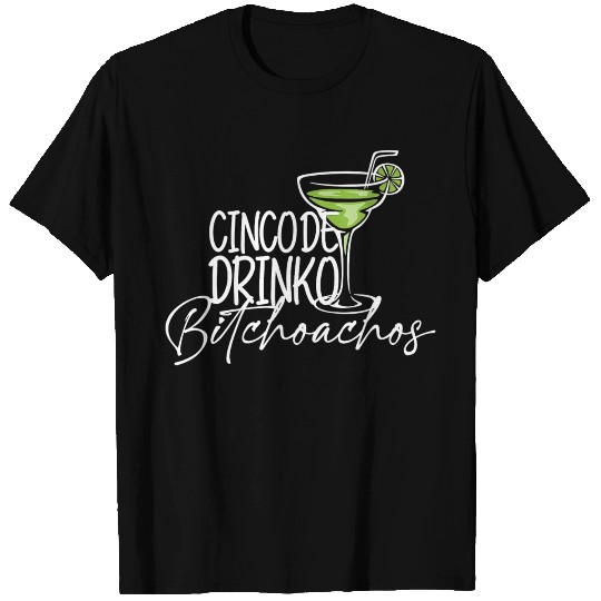 Cinco De Drinko Bitchachos Funny Cinco De Mayo T Shirts