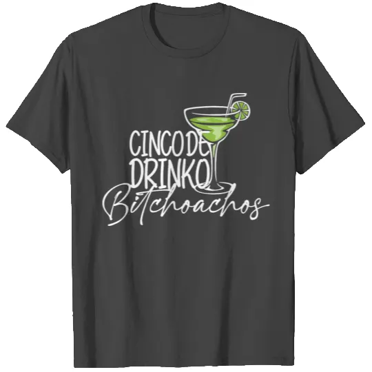 Cinco De Drinko Bitchachos Funny Cinco De Mayo T Shirts