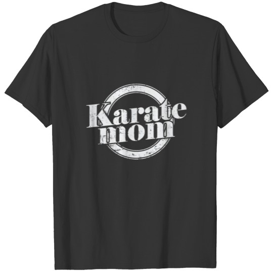 Karate Mom is the best Mom T Shirts