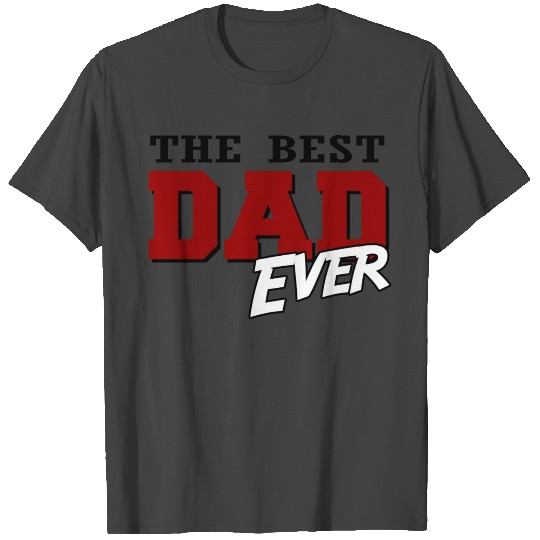 best dad ever T Shirts
