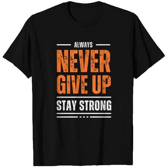 Black and Orange Typography Never Give Up Stay T Shirts