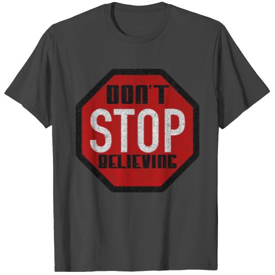 DONT STOP BELIEVING BLACK GRUNGE T Shirts