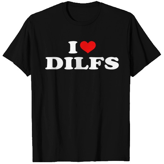 Funny I Love DILFs I heart DILFs Red Heart Cool T Shirts