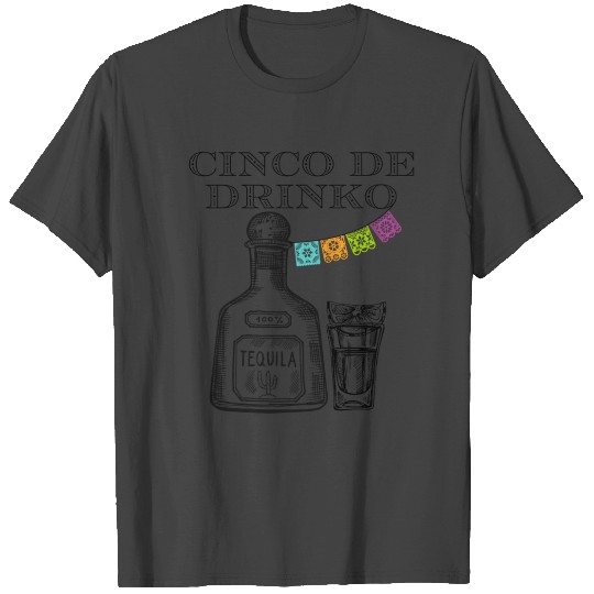 Cinco De Drinko T Shirts