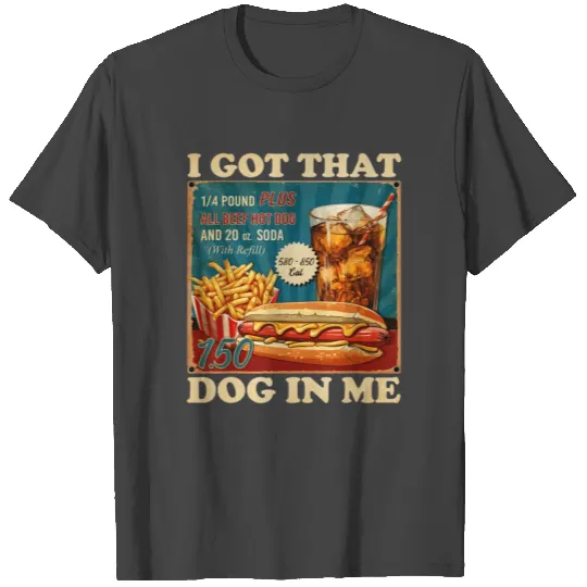 I Got That Dog In Me, Funny Hot Dogs Combo 4th T Shirts