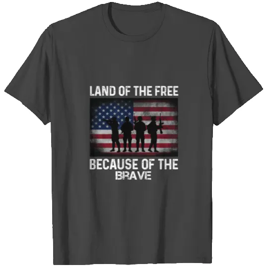 Land of the free because of the brave T Shirts