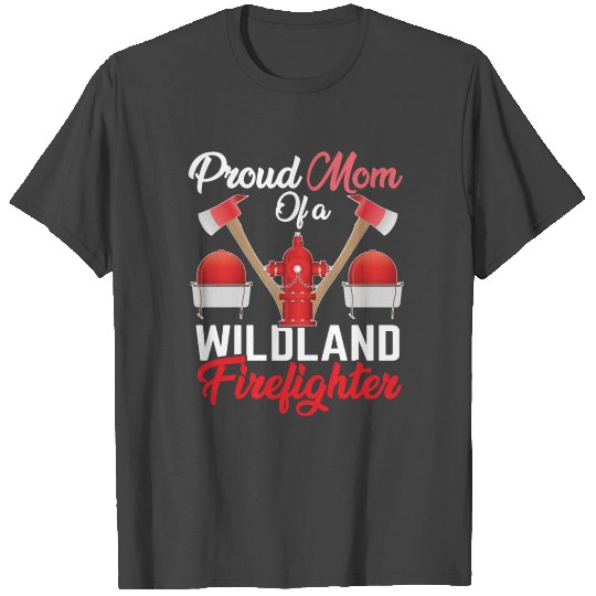 Proud Mom of Firefighter T Shirts