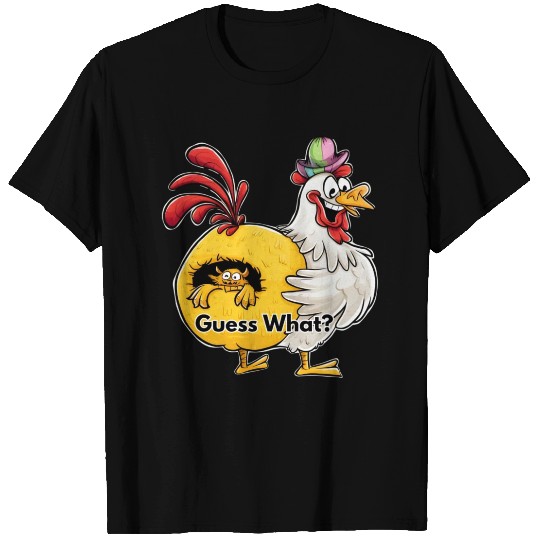 Guess What Chicken Butt T Shirts