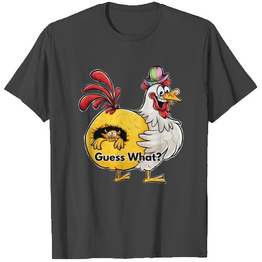 Guess What Chicken Butt T Shirts