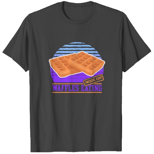 Waffle Eating Mode Waffles T Shirts
