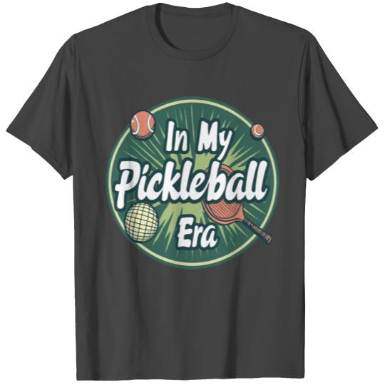 Funny In My Pickleball Era T Shirts T Shirts