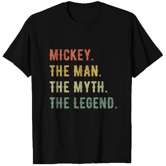 Mickey Michael First Given Name Man Myth Legend T Shirts