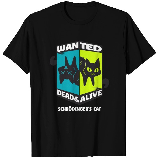 Physics Quantal Nerd Dead Alive Schrödinger Cat T Shirts