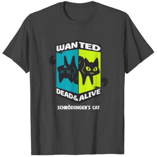 Physics Quantal Nerd Dead Alive Schrödinger Cat T Shirts