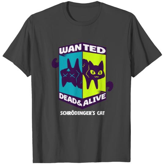 Physics Quantal Nerd Dead Alive Schrödinger Cat T Shirts