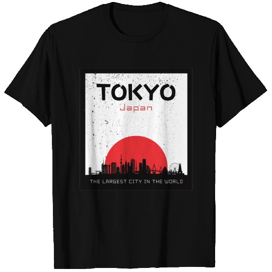 Tokyo the Largest City in the World T Shirts