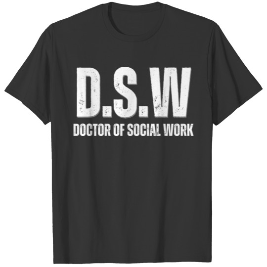 Doctor of Social Work T Shirts