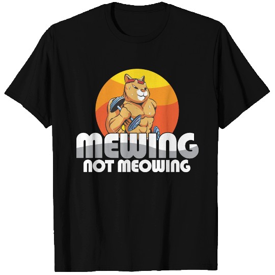 Funny Cat Meme Mewing Not Meowing Jawline T Shirts