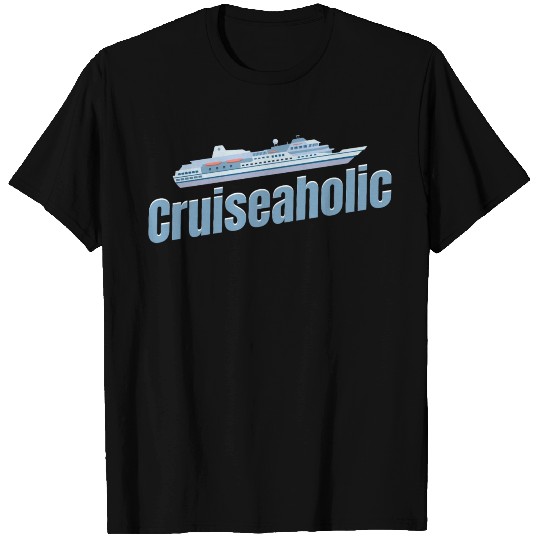 Cruiseaholic Cruise Ship Lover Cruising Sailing T Shirts