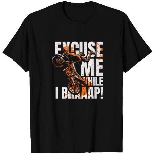 Excuse Me While I Braaap Motorcycle Racing Riders T Shirts
