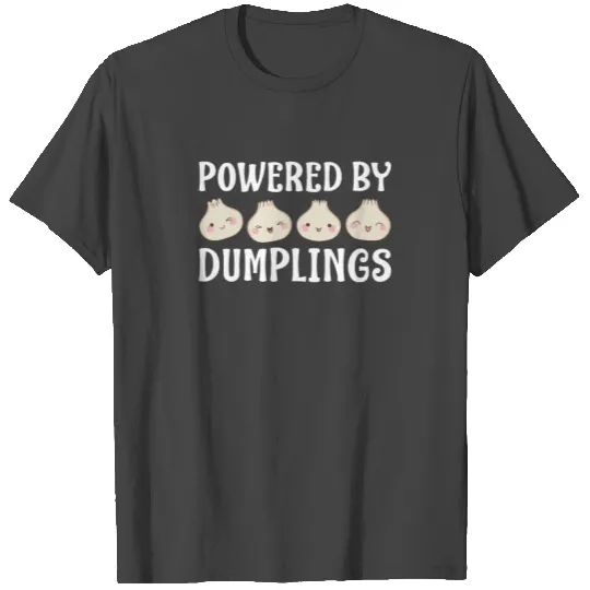 Powered By Dumplings Funny Dumpling Lover T Shirts